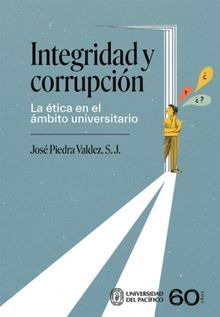 Integridad y corrupcin.  Jos Piedra Valdez