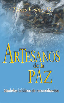 Artesanos de la paz.  Daro Lpez R.