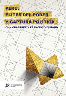 Per: lites del poder y captura poltica.  Francisco Durand