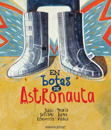 En botas de astronauta.  Mara Elena Valdez