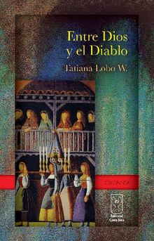 Entre Dios y el diablo.  Tatiana Lobo