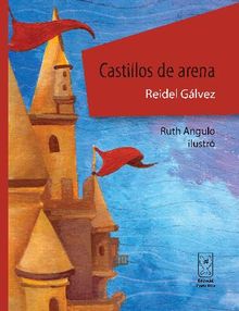 Castillos de arena.  Reidel Glvez