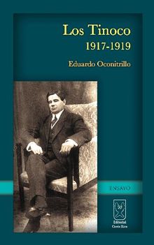 Los Tinoco 1917-1919.  Eduardo Oconitrillo