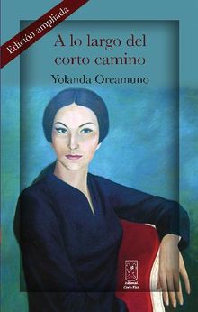 A lo largo del corto camino.  Yolanda Oreamuno