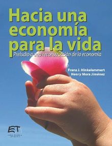 Hacia una economa para la vida. Preludio a una reconstruccin de la economa.  Henry Mora Jimnez