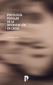 Psicologa Popular de la Intervencin en Crisis.  Ernesto Flores Sierra