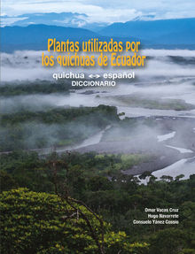 Plantas utilizadas por los quichuas de Ecuador: quichua - espaol (DICCIONARIO).  Consuelo Ynez Cosso