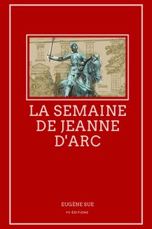 La semaine de Jeanne d'arc.  Eugne Sue