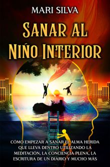 Sanar al nio interior.  Mari Silva