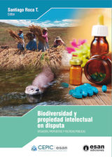 BIODIVERSIDAD Y PROPIEDAD INTELECTUAL EN DISPUTA