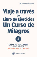 VIAJE A TRAVS DEL LIBRO DE EJERCICIOS DE UN CURSO DE MILAGROS