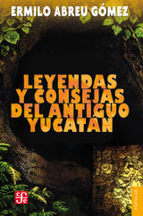 LEYENDAS Y CONSEJAS DEL ANTIGUO YUCATN