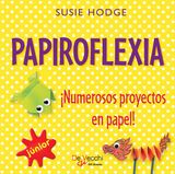 PAPIROFLEXIA.NUMEROSOS PROYECTOS EN PAPEL!