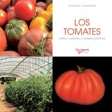 LOS TOMATES - CULTIVO, CUIDADOS Y CONDEJOS PRCTICOS