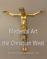 MEDIEVAL ART IN THE CHRISTIAN WEST