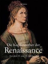 DIE KUPFERSTECHER DER RENAISSANCE