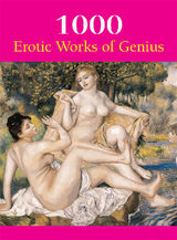 1000 EROTIC WORKS OF GENIUS