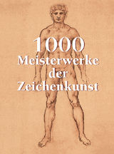 1000 MEISTERWERKE DER ZEICHENKUNST