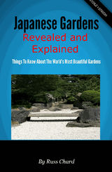 JAPANESE GARDENS REVEALED AND EXPLAINED