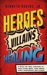 HEROES, VILLAINS & HEALING