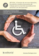 GESTIN DE RECURSOS LABORALES, FORMATIVOS Y ANLISIS DE PUESTOS DE TRABAJO PARA LA INSERCIN SOCIOLABORAL DE PERSONAS CON DISCAPACIDAD. SSCG0109