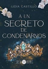 A UN SECRETO DE CONDENARNOS (INCIERTO 2)