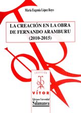 LA CREACIN EN LA OBRA DE FERNANDO ARAMBURU (2010-2015) 