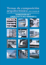 TEMAS DE COMPOSICIN ARQUITECTNICA. 1. MODERNIDAD Y ARQUITECTURA MODERNA