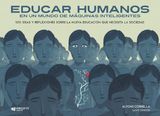 EDUCAR HUMANOS EN UN MUNDO DE MQUINAS INTELIGENTES. EBOOK.