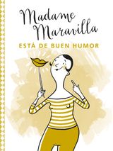 MADAME MARAVILLA ESTDE BUEN HUMOR