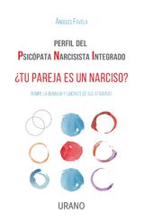 PERFIL DEL PSICPATA NARCISISTA INTEGRADOTU PAREJA ES UN NARCISO? 