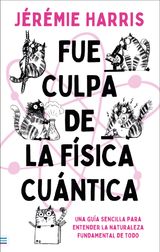 FUE CULPA DE LA FSICA CUNTICA