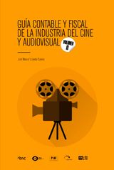 GUA CONTABLE Y FISCAL DE LA INDUSTRIA DEL CINE Y AUDIOVISUAL