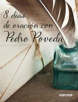 OCHO DAS DE ORACIN CON PEDRO POVEDA