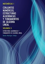 MATEMTICAS I: CONJUNTOS NUMRICOS, ESTRUCTURAS ALGEBRAICAS Y FUNDAMENTOS DELGEBRA LINEAL