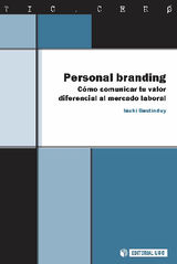 PERSONAL BRANDING. CMO COMUNICAR TU VALOR DIFERENCIAL AL MERCADO LABORAL