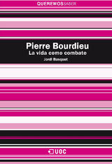 PIERRE BOURDIEU. LA VIDA COMO COMBATE