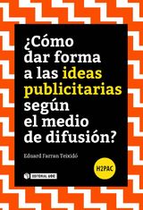 CMO DAR FORMA A LAS IDEAS PUBLICITARIAS SEGN EL MEDIO DE DIFUSIN?