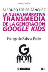 LA NUEVA NARRATIVA TRANSMEDIA DE LA GENERACIN GOOGLE KIDS