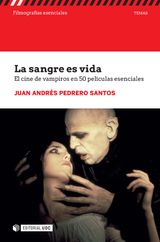 LA SANGRE ES VIDA. 50 PELCULAS ESENCIALES SOBRE VAMPIROS