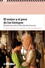 EL MEJOR Y EL PEOR DE LOS TIEMPOS. 50 PELCULAS SOBRE LA REVOLUCIN FRANCESA