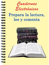 CUADERNOS ELECTRNICOS: PREPARA LA LECTURA, LEE Y COMENTA