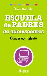 ESCUELA DE PADRES DE ADOLESCENTES. EBOOK.