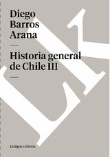 HISTORIA GENERAL DE CHILE III
