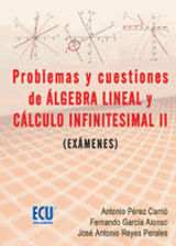 PROBLEMAS Y CUESTIONES DELLGEBRA LINEAL Y CLCULO INFINITESIMAL II (EXMENES)