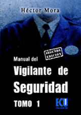 MANUAL DEL VIGILANTE DE SEGURIDAD. TOMO I