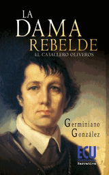 LA DAMA REBELDE (EL CABALLERO OLIVEROS)