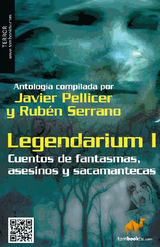 LEGENDARIUM I: CUENTOS DE FANTASMAS, ASESINOS Y SACAMANTECAS