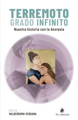 TERREMOTO GRADO INFINITO. NUESTRA HISTORIA CON LA ANOREXIA