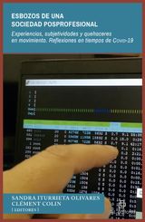 ESBOZOS DE UNA SOCIEDAD POSPROFESIONAL. EXPERIENCIAS, SUBJETIVIDADES Y QUEHACERES EN MOVIMIENTO. REFLEXIONES EN TIEMPOS DE COVID-19